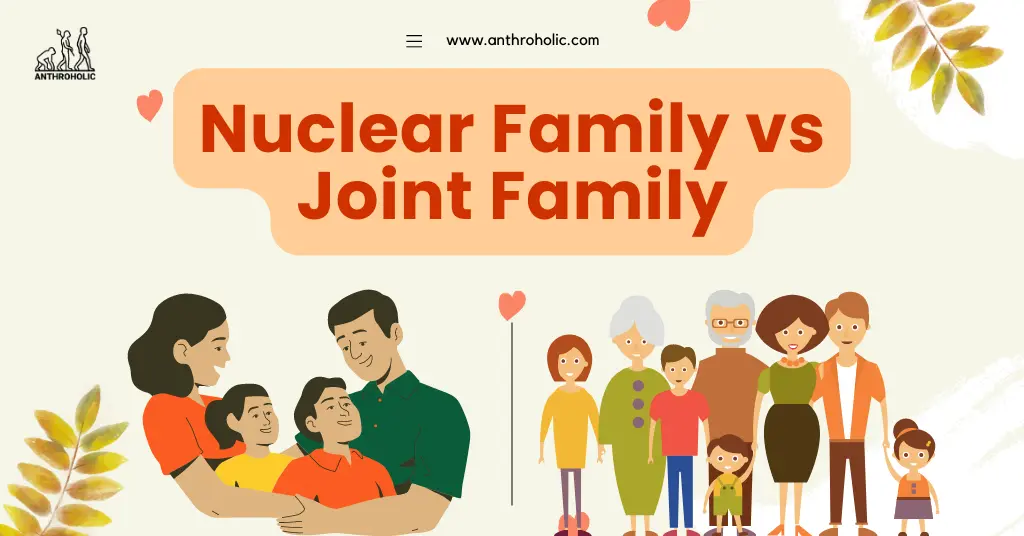 Joint Family vs Nuclear Family – कौन बेहतर है